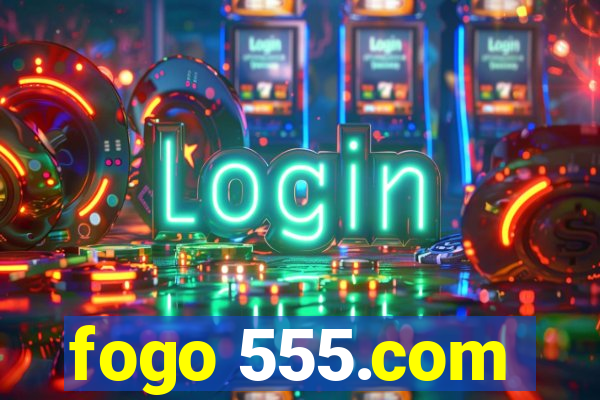 fogo 555.com